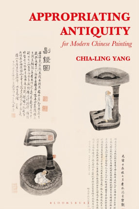 Appropriating Antiquity for Modern Chinese