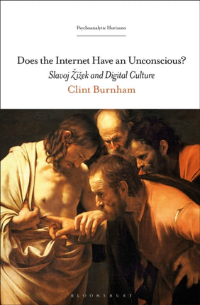 Does the Internet Have an Unconscious Slavoj iek and Digital Culture Psychoanalytic Horizons