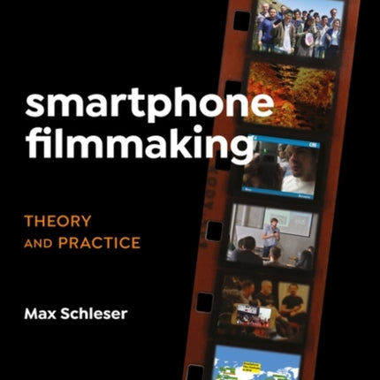 Smartphone Filmmaking: Theory and Practice