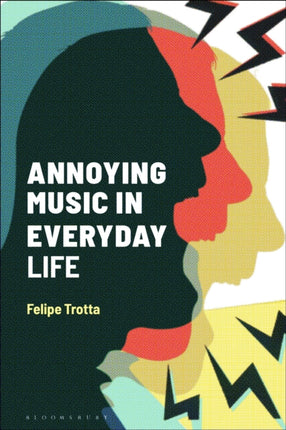 Annoying Music in Everyday Life Alternate Takes Critical Responses to Popular Music