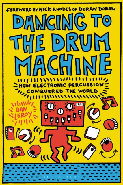 Dancing to the Drum Machine: How Electronic Percussion Conquered the World