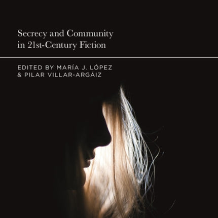 Secrecy and Community in 21stCentury Fiction