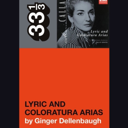 Maria Callas's Lyric and Coloratura Arias