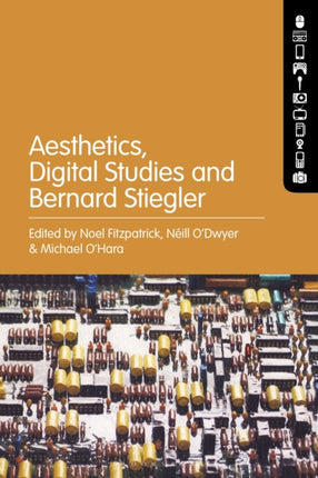 Aesthetics Digital Studies and Bernard Stiegler