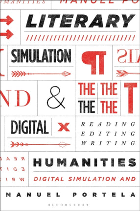 Literary Simulation and the Digital Humanities: Reading, Editing, Writing