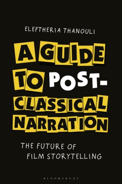 A Guide to Post-classical Narration: The Future of Film Storytelling