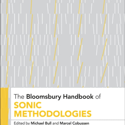 The Bloomsbury Handbook of Sonic Methodologies
