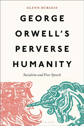 George Orwells Perverse Humanity