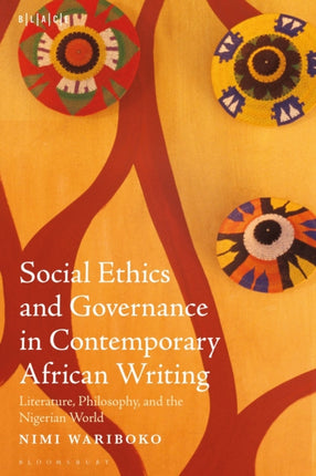 Social Ethics and Governance in Contemporary African Writing: Literature, Philosophy, and the Nigerian World