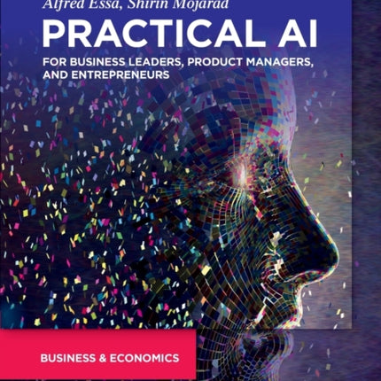 Practical AI for Business Leaders, Product Managers, and Entrepreneurs