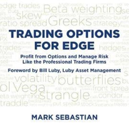 Trading Options for Edge Profit from Options and Manage Risk like the Professional Trading Firms