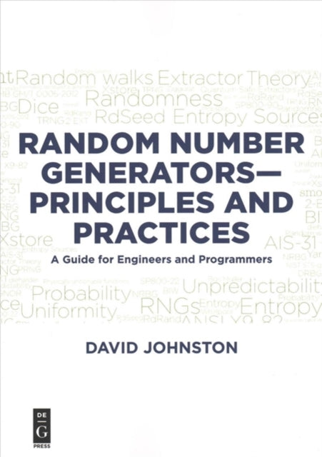 Random Number Generators—Principles and Practices: A Guide for Engineers and Programmers