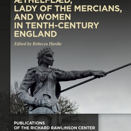 ÆThelflæd Lady of the Mercians and Women in TenthCentury England