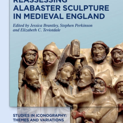 Reassessing Alabaster Sculpture in Medieval England