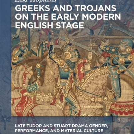 Greeks and Trojans on the Early Modern English Stage