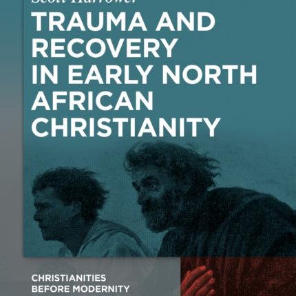 Trauma and Recovery in Early North African Christianity