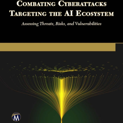 Combating Cyberattacks Targeting the AI Ecosystem