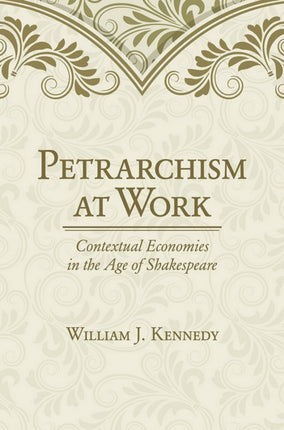 Petrarchism at Work: Contextual Economies in the Age of Shakespeare