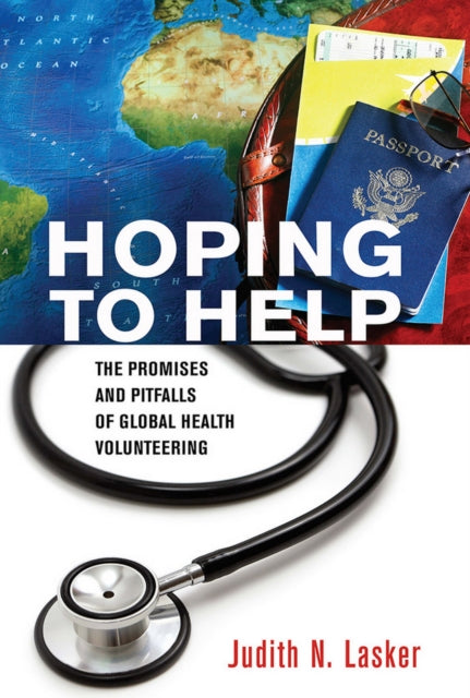 Hoping to Help: The Promises and Pitfalls of Global Health Volunteering