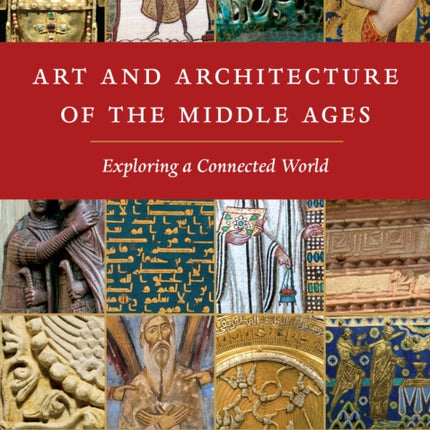 Art and Architecture of the Middle Ages: Exploring a Connected World