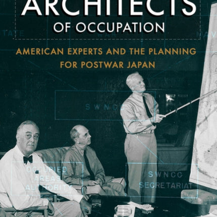 Architects of Occupation: American Experts and Planning for Postwar Japan