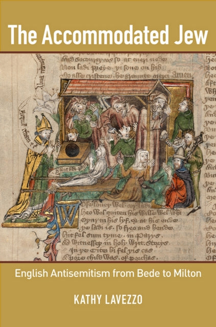 The Accommodated Jew: English Antisemitism from Bede to Milton