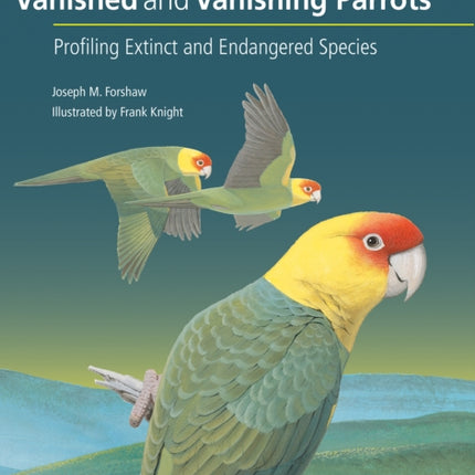 Vanished and Vanishing Parrots: Profiling Extinct and Endangered Species