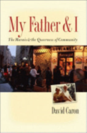 My Father and I: The Marais and the Queerness of Community