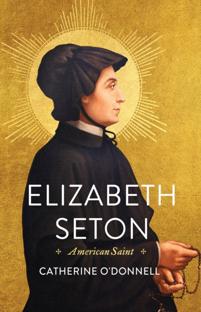 Elizabeth Seton: American Saint