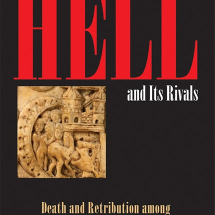 Hell and Its Rivals