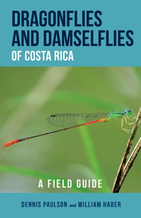 Dragonflies and Damselflies of Costa Rica: A Field Guide