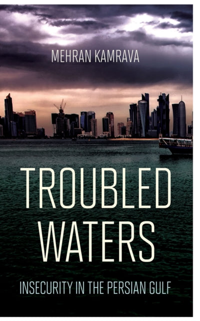 Troubled Waters: Insecurity in the Persian Gulf