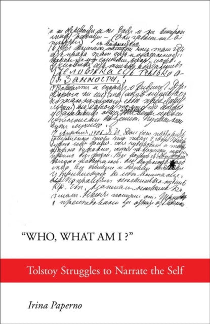 "Who, What Am I?": Tolstoy Struggles to Narrate the Self