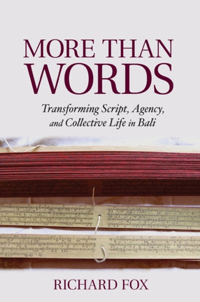 More Than Words: Transforming Script, Agency, and Collective Life in Bali