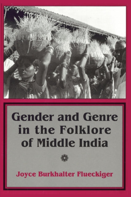 Gender and Genre in the Folklore of Middle India