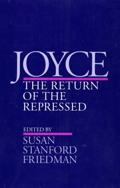 Joyce: The Return of the Repressed