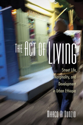 The Act of Living  Street Life Marginality and