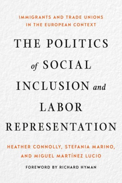 The Politics of Social Inclusion and Labor Representation: Immigrants and Trade Unions in the European Context