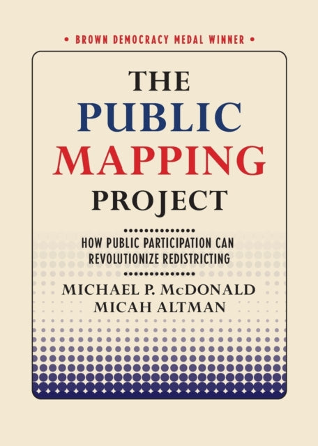 The Public Mapping Project: How Public Participation Can Revolutionize Redistricting