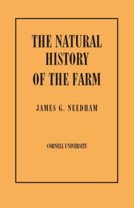 Natural History of the Farm: A Guide to the Practical Study of the Sources of Our Living in Wild Nature