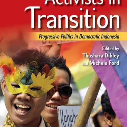 Activists in Transition: Progressive Politics in Democratic Indonesia