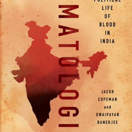 Hematologies: The Political Life of Blood in India