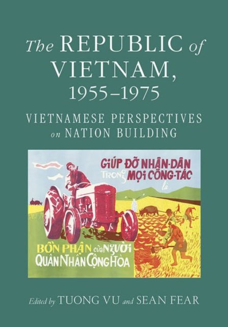 The Republic of Vietnam, 1955–1975: Vietnamese Perspectives on Nation Building