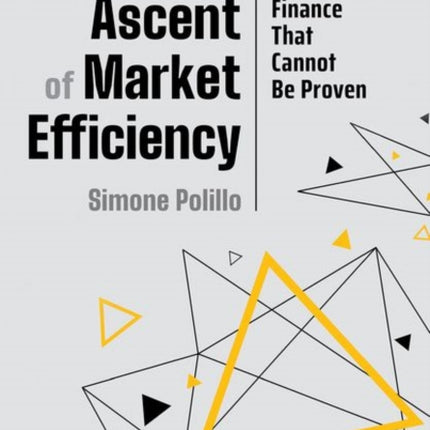 The Ascent of Market Efficiency: Finance That Cannot Be Proven