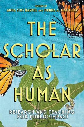 The Scholar as Human: Research and Teaching for Public Impact