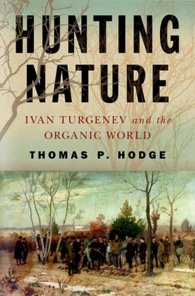 Hunting Nature: Ivan Turgenev and the Organic World