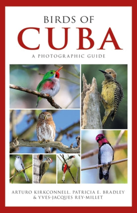 Birds of Cuba: A Photographic Guide