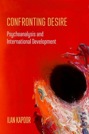 Confronting Desire: Psychoanalysis and International Development