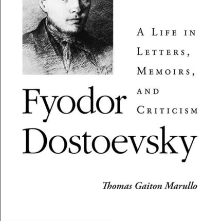 Fyodor Dostoevsky—The Gathering Storm (1846–1847): A Life in Letters, Memoirs, and Criticism