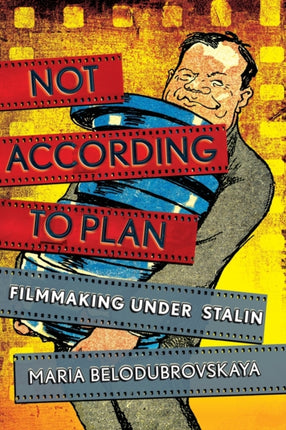 Not According to Plan: Filmmaking under Stalin